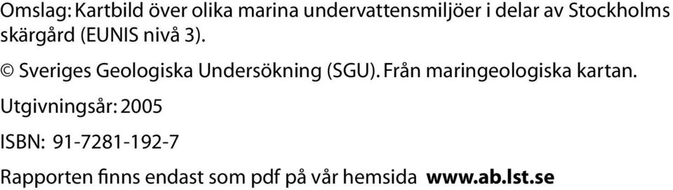 Sveriges Geologiska Undersökning (SGU). Från maringeologiska kartan.