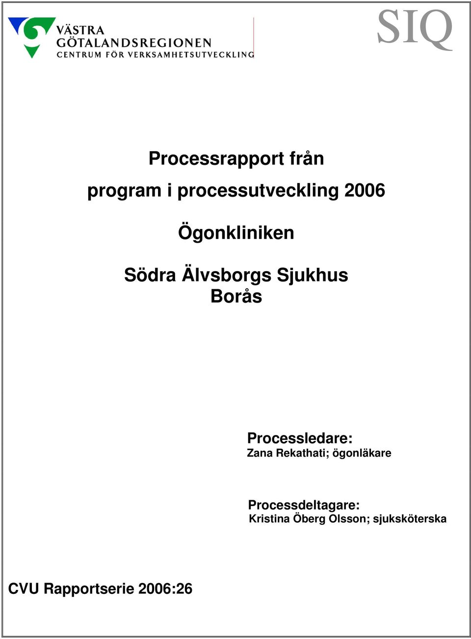 Processledare: Zana Rekathati; ögonläkare