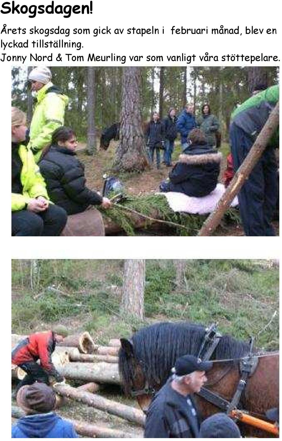 februari månad, blev en lyckad