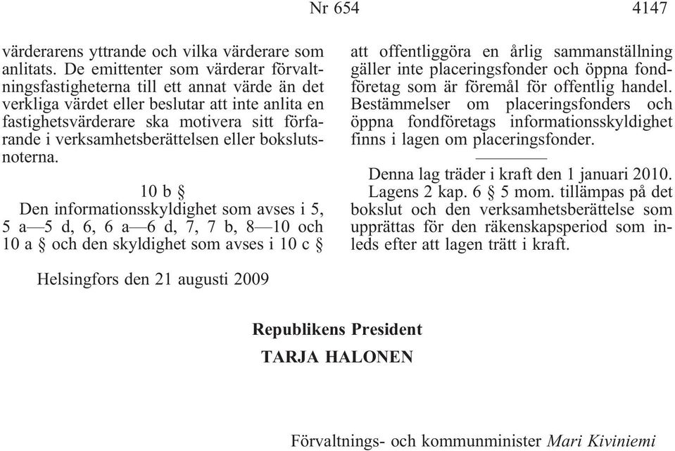 verksamhetsberättelsen eller bokslutsnoterna.