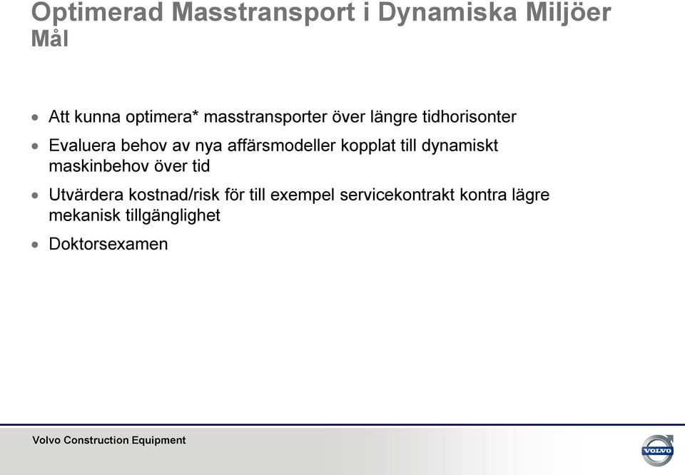 affärsmodeller kopplat till dynamiskt maskinbehov över tid Utvärdera