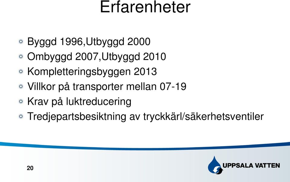 Villkor på transporter mellan 07-19 Krav på