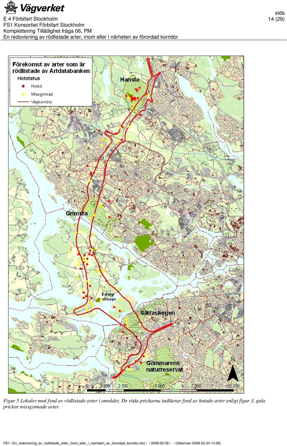 De röda prickarna indikerar fynd av hotade