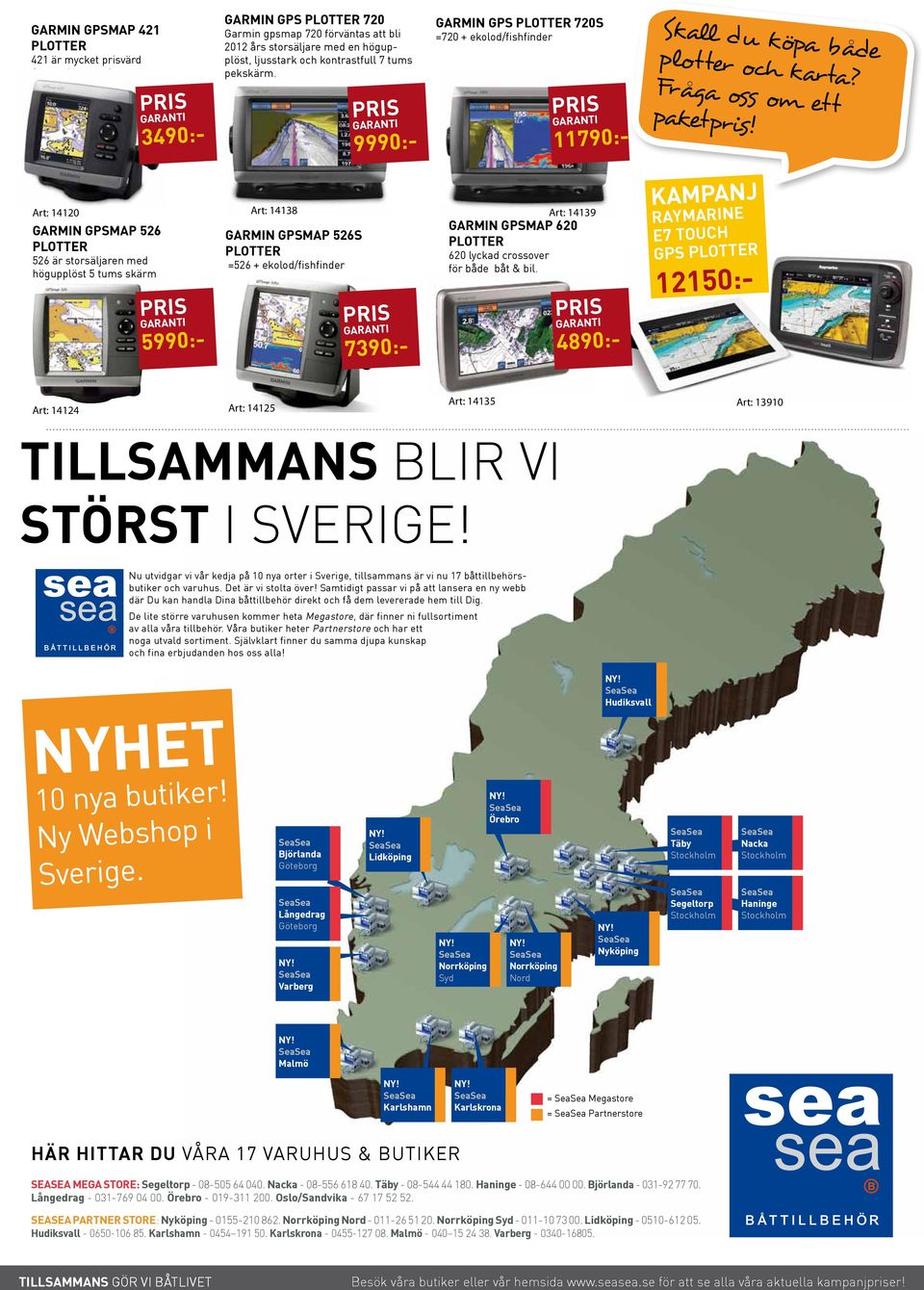 9990:- GARMIN GPS PLOTTER 720S =720 + ekolod/fishfinder 11790:- Skall du köpa både plotter och karta? Fråga oss om ett paketpris!