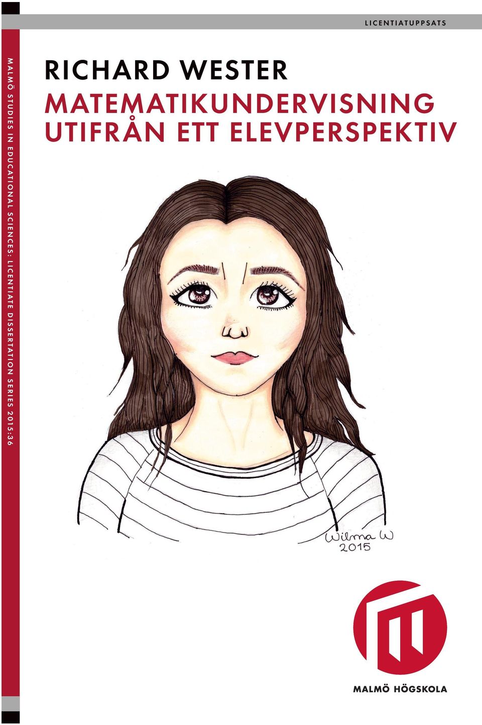 C E S : L I C E N T I AT E D I S S E R TAT I O N S E R I E S 2 015 : 3 6 MATEMATIKUNDERVISNING UTIFR ÅN ETT