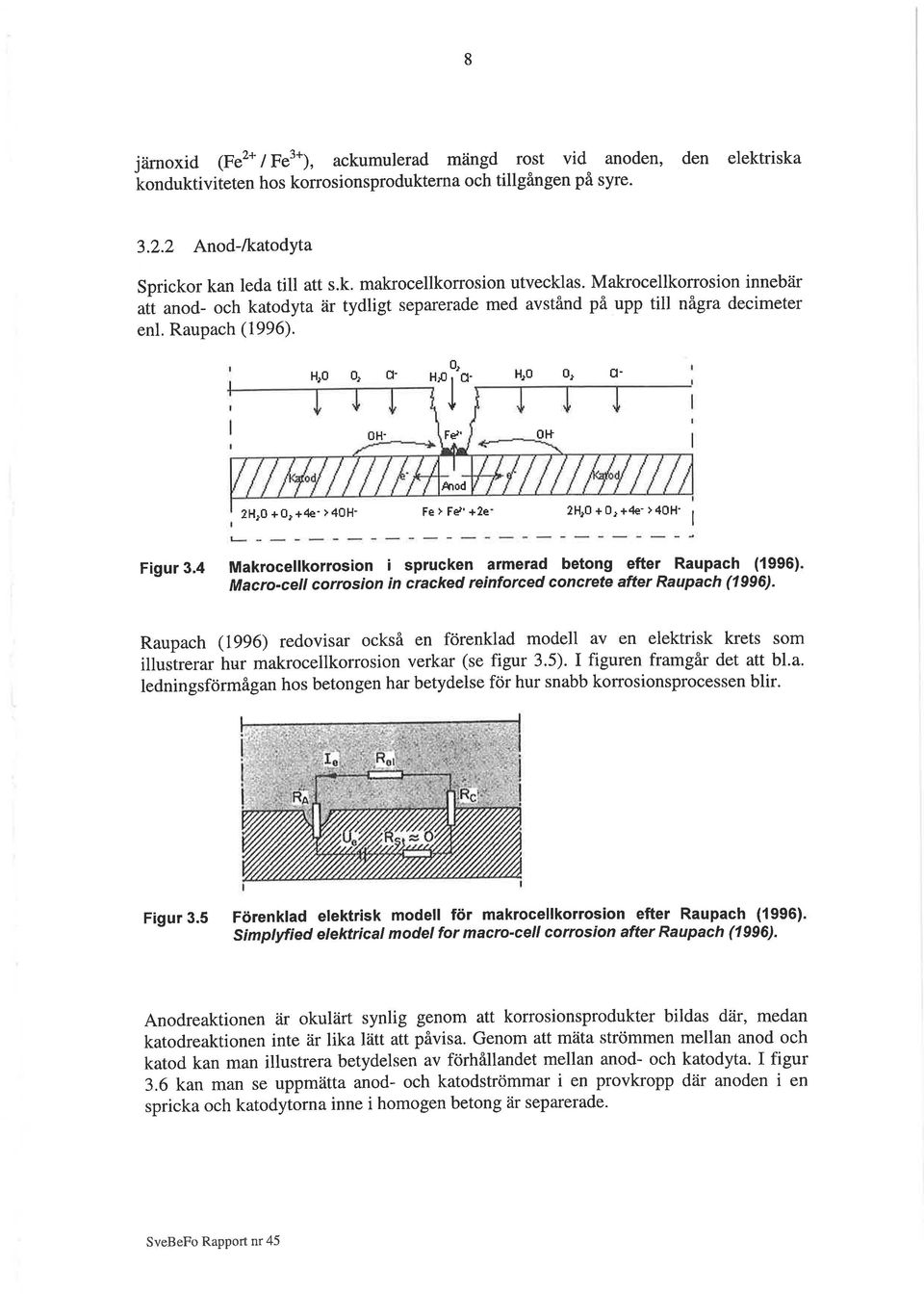 Hr0 + 0r +4e' > 40H' FÊ > Fd'+2e?Hr0 +0r+4e'>40H' I Figur 3.