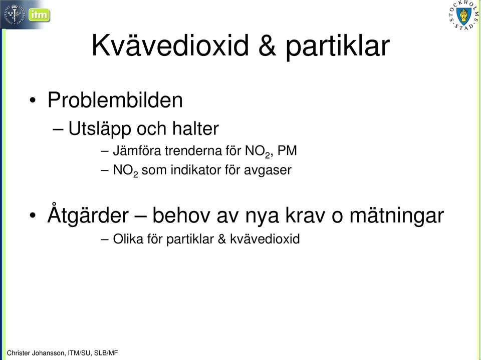 som indikator för avgaser Åtgärder behov av nya