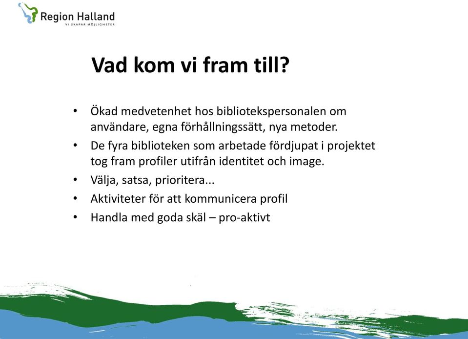 nya metoder.