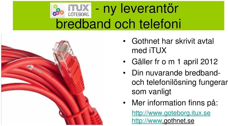 bredbandoch telefonilösning fungerar som vanligt Mer