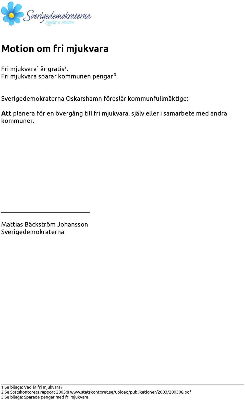 eller i samarbete med andra kommuner.