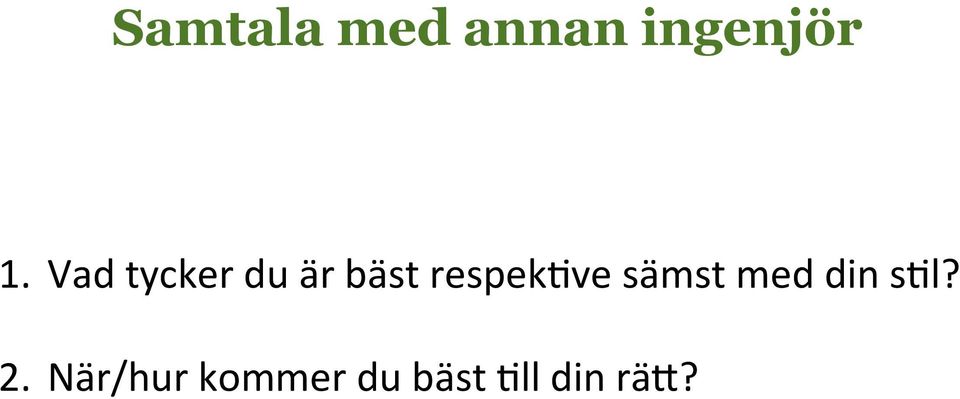 respek=ve sämst med din s=l? 2.