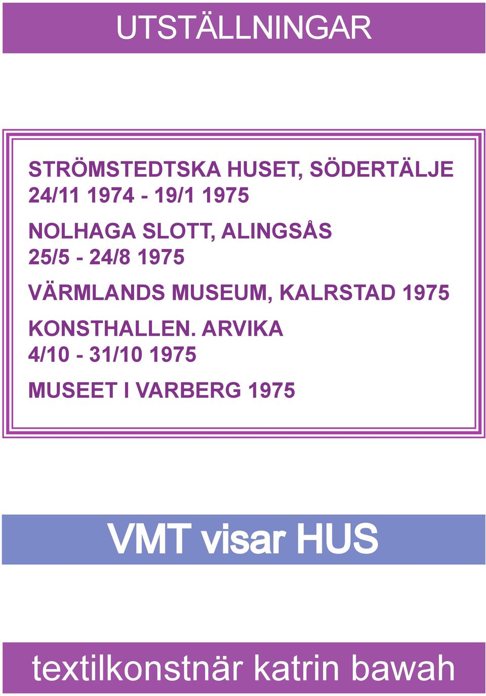 25/5-24/8 1975 VÄRMLANDS MUSEUM, KALRSTAD 1975