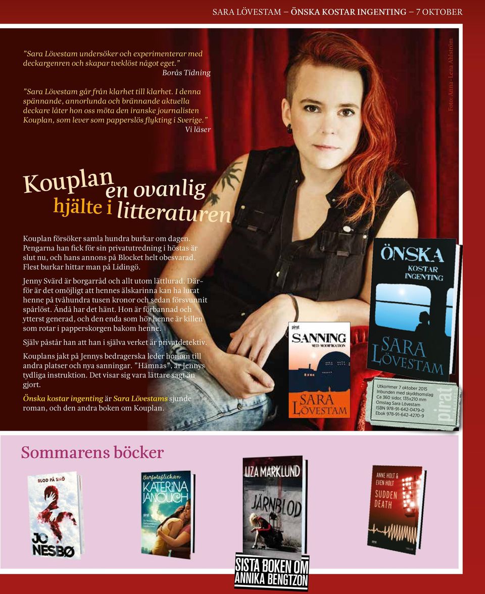 Vi läser Foto: Anna-Lena Ahlström Kouplan hjälte i en ovanlig litteraturen Kouplan försöker samla hundra burkar om dagen.