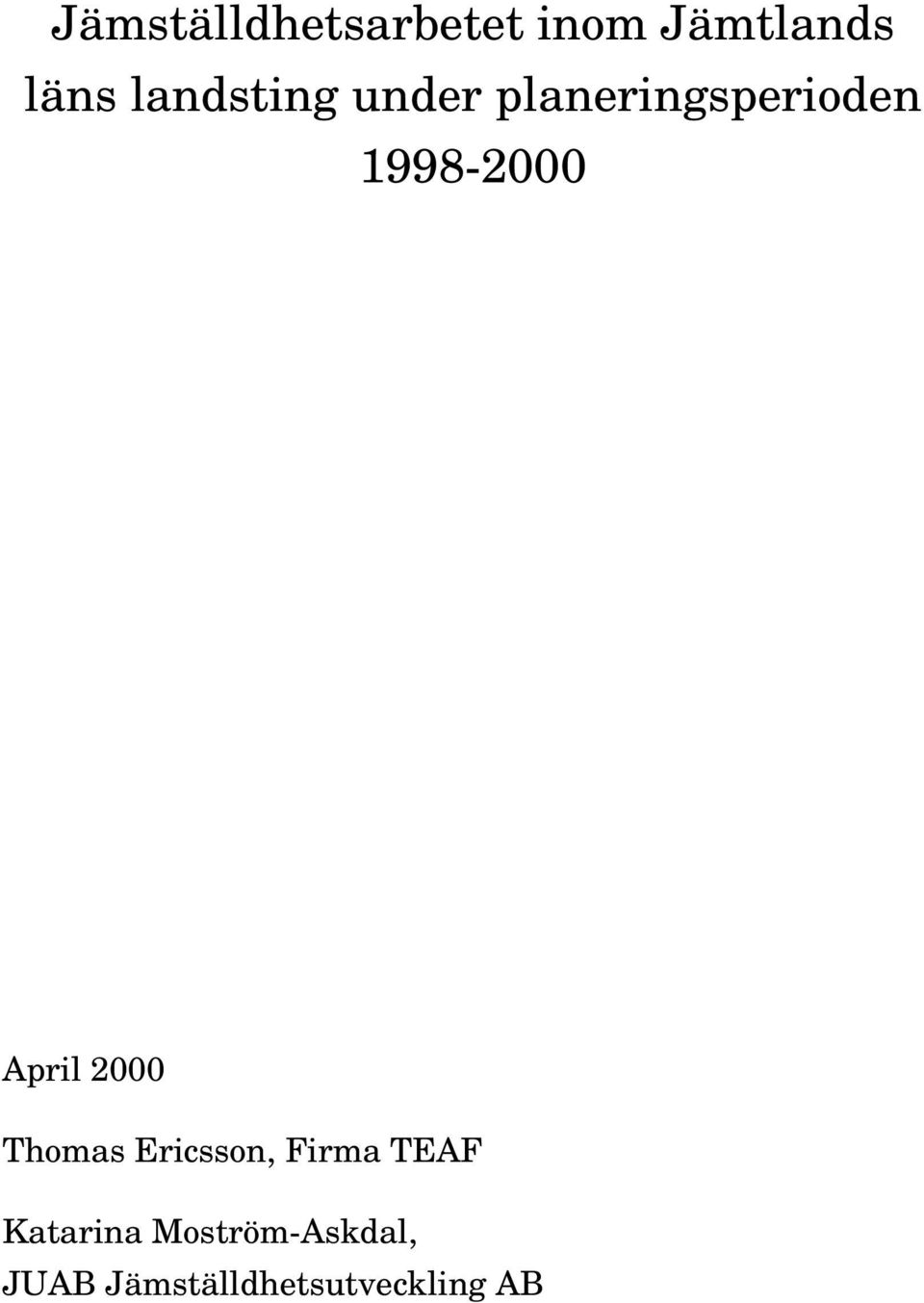 April 2000 Thomas Ericsson, Firma TEAF
