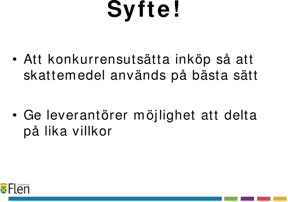 att skattemedel används på