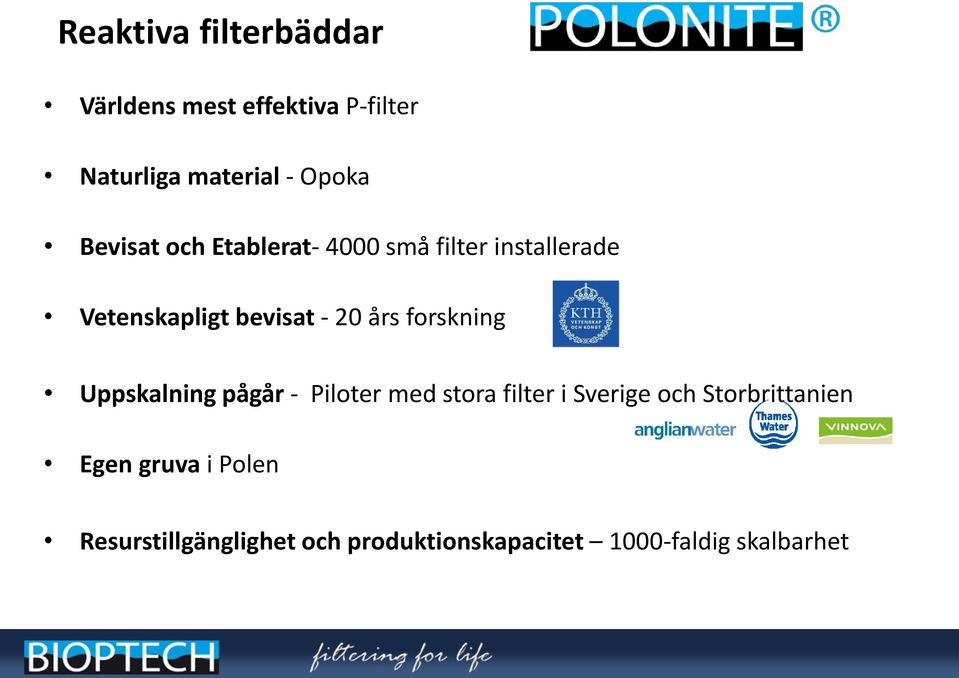 forskning Uppskalning pågår - Piloter med stora filter i Sverige och Storbrittanien
