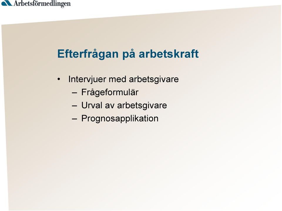 Frågeformulär Urval av