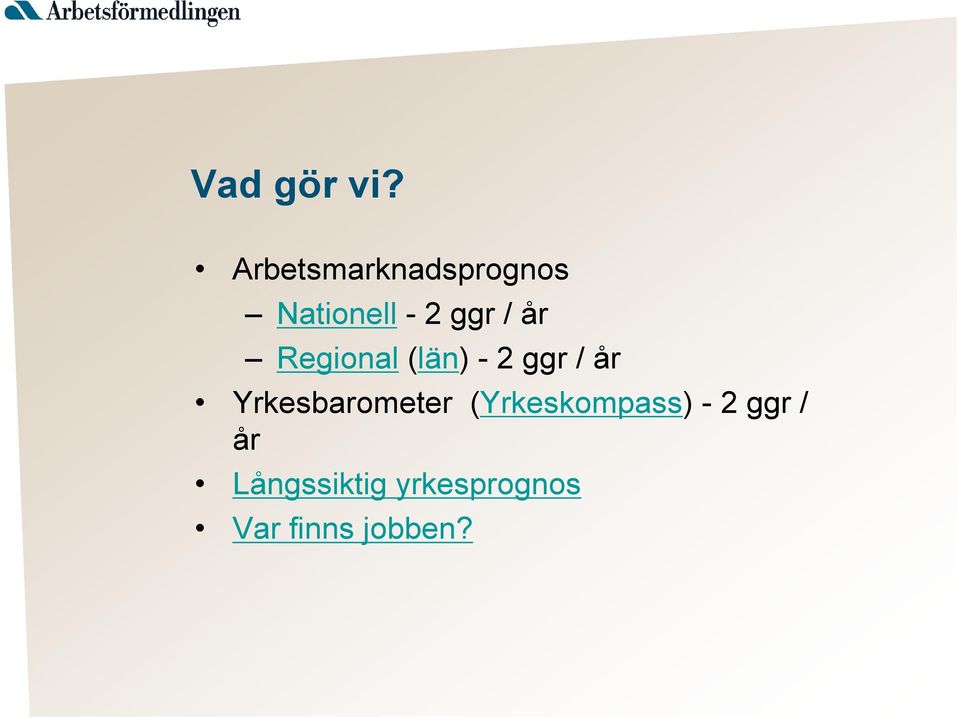 år Regional (län) - 2 ggr / år