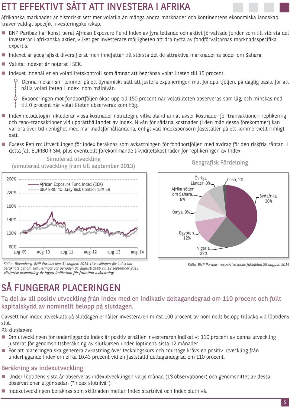 BNP Paribas har konstruerat African Exposure Fund Index av fyra ledande och aktivt förvaltade fonder som till största del investerar i afrikanska aktier, vilket ger investerare möjligheten att dra