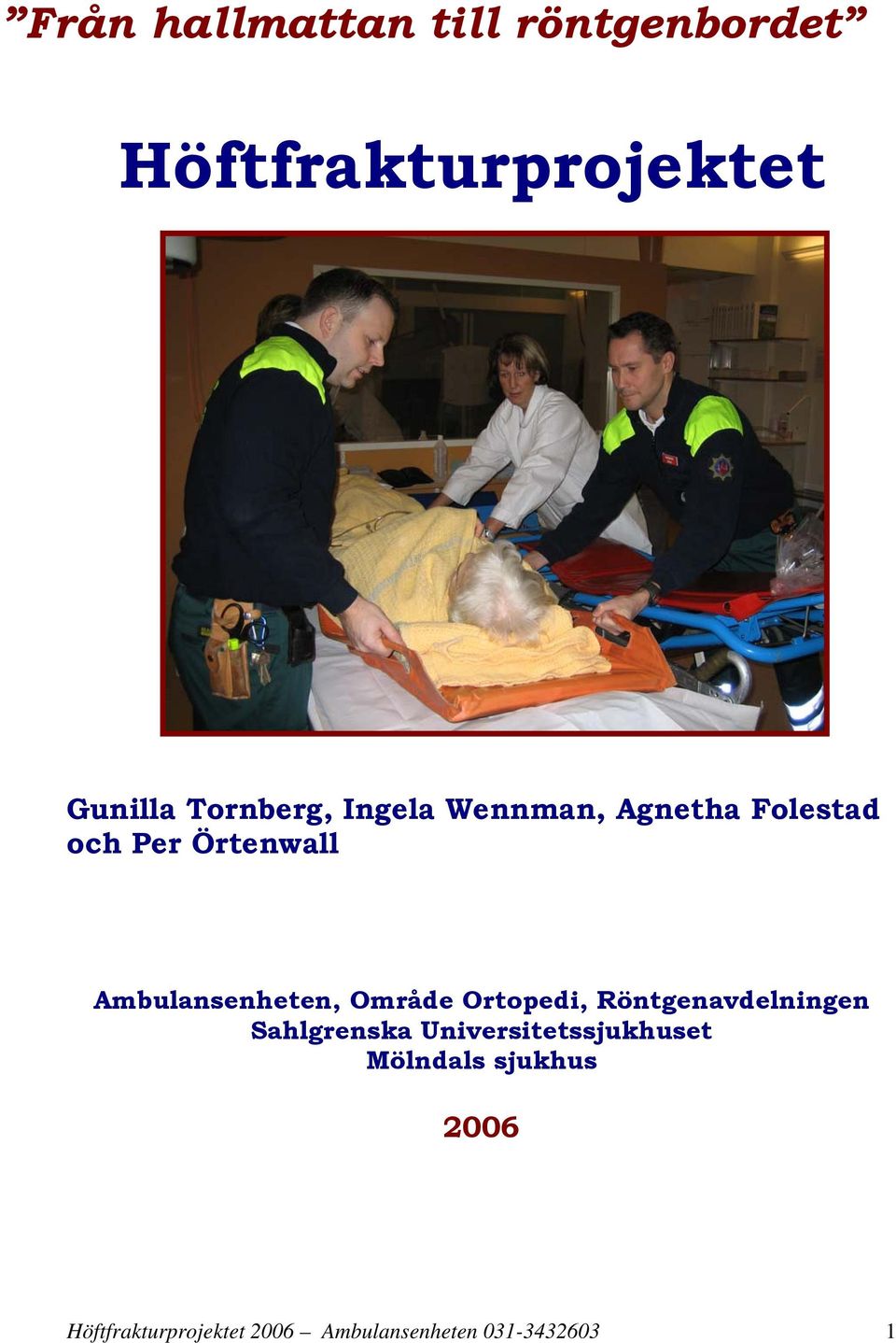 Ambulansenheten, Område Ortopedi, Röntgenavdelningen Sahlgrenska