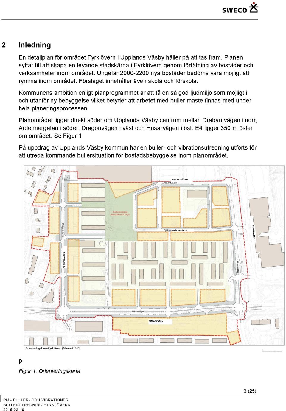 Förslaget innehåller även skola och förskola.