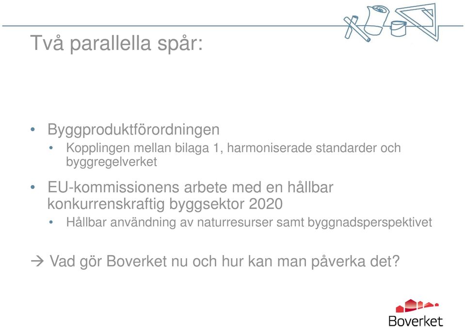 hållbar konkurrenskraftig byggsektor 2020 Hållbar användning av