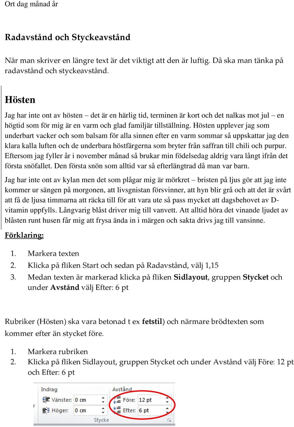 Hösten upplever jag som underbart vacker och som balsam för alla sinnen efter en varm sommar så uppskattar jag den klara kalla luften och de underbara höstfärgerna som bryter från saffran till chili