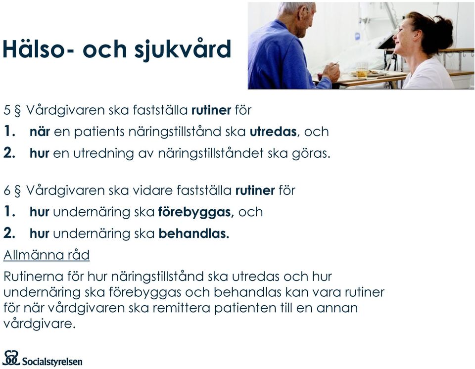 hur undernäring ska förebyggas, och 2. hur undernäring ska behandlas.