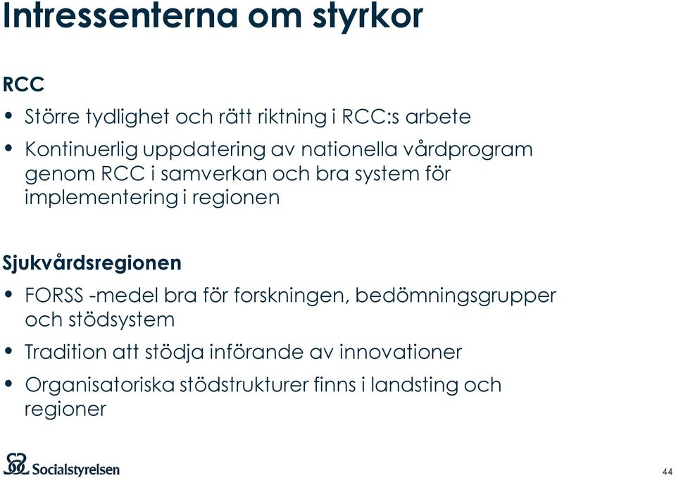 regionen Sjukvårdsregionen FORSS -medel bra för forskningen, bedömningsgrupper och stödsystem