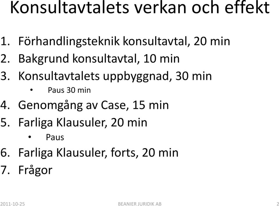 Bakgrund konsultavtal, 10 min 3.