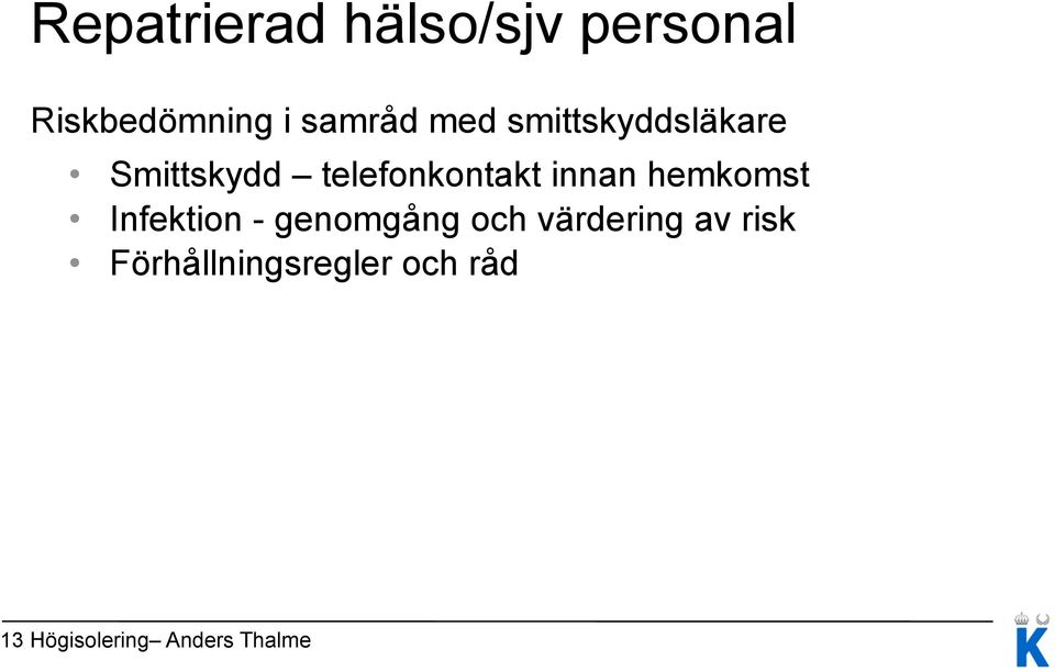 hemkomst Infektion - genomgång och värdering av risk