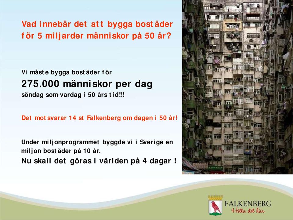 000 människor per dag söndag som vardag i 50 års tid!