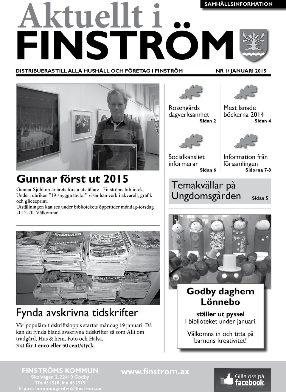 Utställningen kan ses under bibliotekets öppettider måndag-torsdag kl 12-20. Välkomna!
