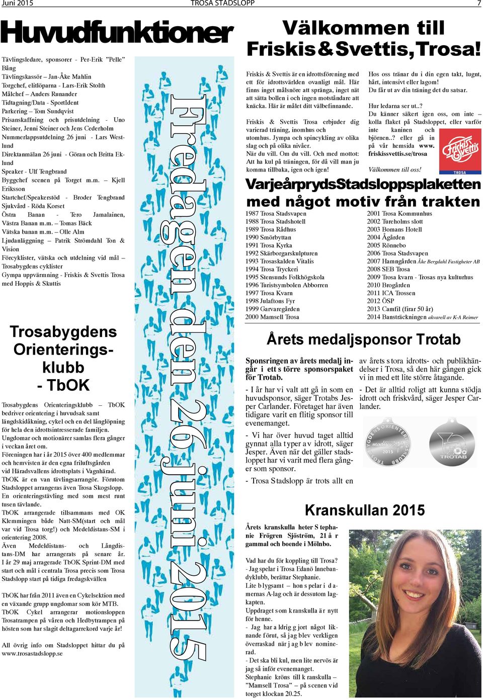 juni - Göran och Britta Eklund Speaker - Ulf Tengbrand Byggchef scenen på Torget m.