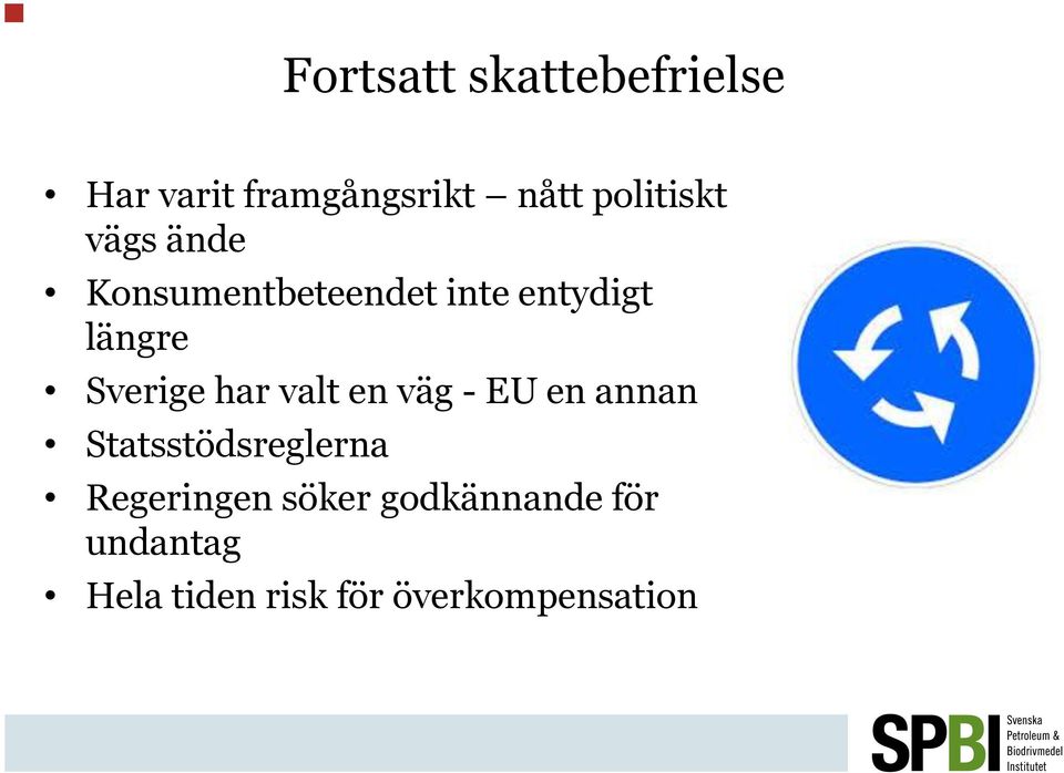 Sverige har valt en väg - EU en annan Statsstödsreglerna