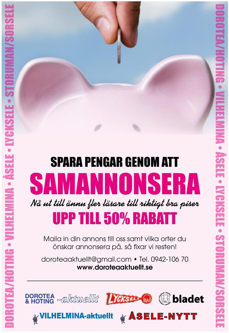 vilka orter du önskar annonsera på, så fixar vi resten! doroteaaktuellt@gmail.com Tel.