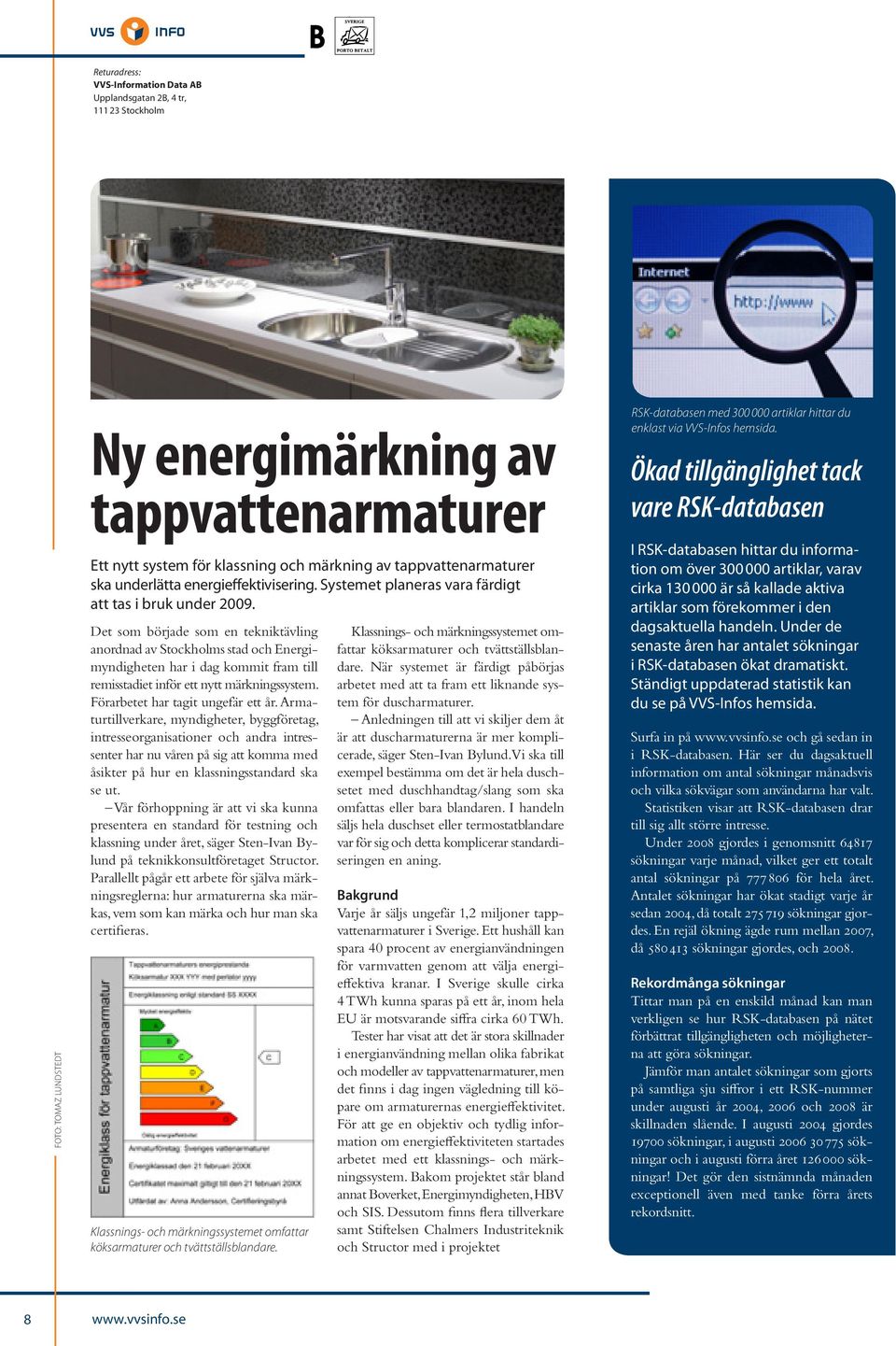 Det som började som en tekniktävling anordnad av Stockholms stad och Energimyndigheten har i dag kommit fram till remisstadiet inför ett nytt märkningssystem. Förarbetet har tagit ungefär ett år.