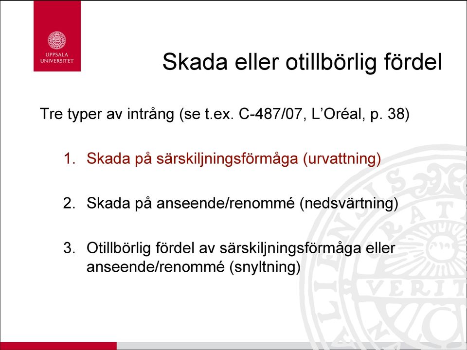 Skada på särskiljningsförmåga (urvattning) 2.