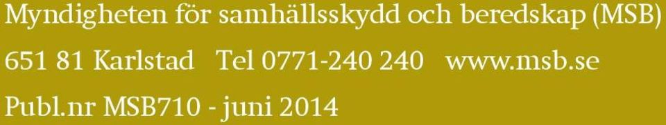 Karlstad Tel 0771-240 240 www.