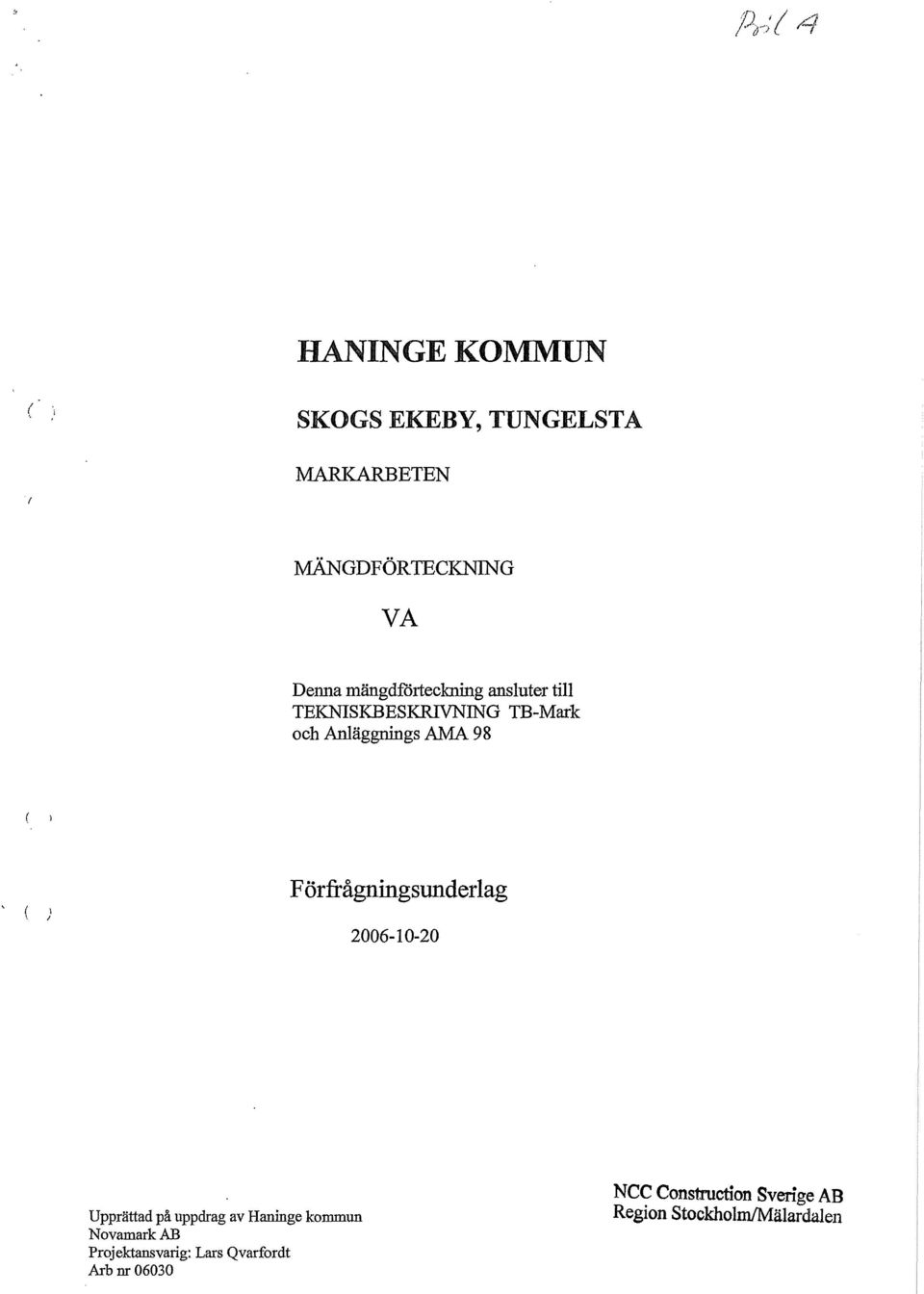 Anläggnings AMA 98 ( ) 20 Upprättad på uppdrag av Haninge koun