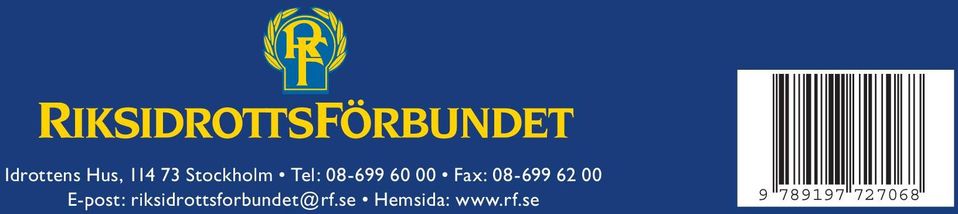 00 E-post: riksidrottsforbundet@rf.