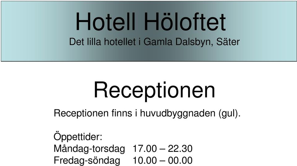 Öppettider: Måndag-torsdag 17.