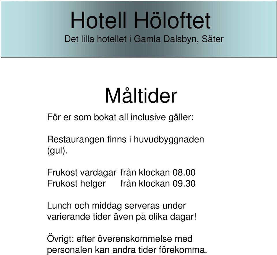 00 Frukost helger från klockan 09.