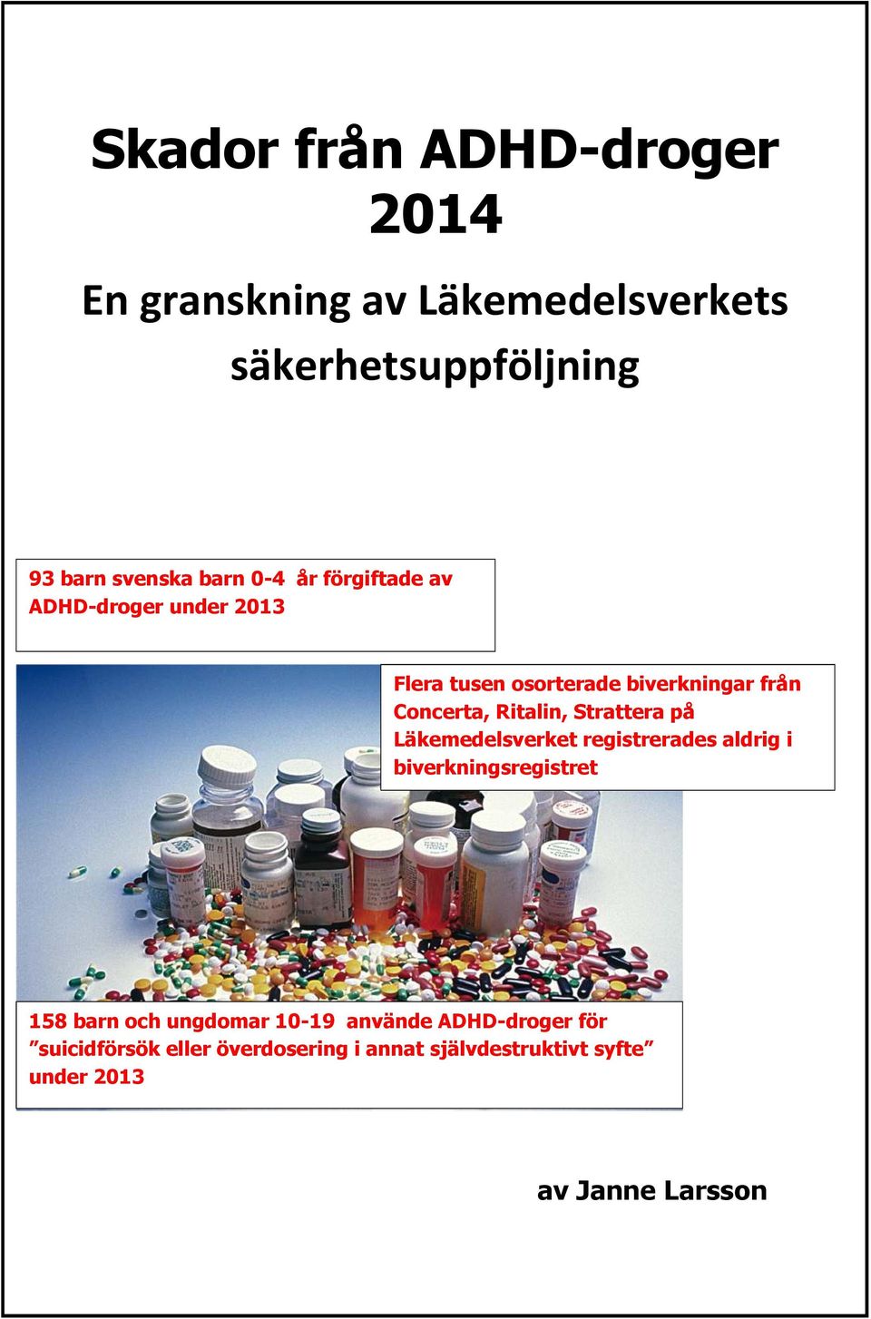 Strattera på Läkemedelsverket registrerades aldrig i biverkningsregistret 158 barn och ungdomar 10-19