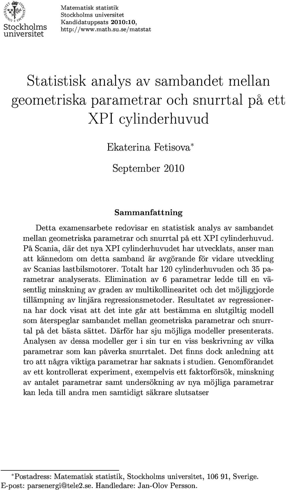 Statistisk Analys Av Sambandet Mellan Geometriska Parametrar Och Snurrtal Pa Ett Xpi Cylinderhuvud Pdf Free Download
