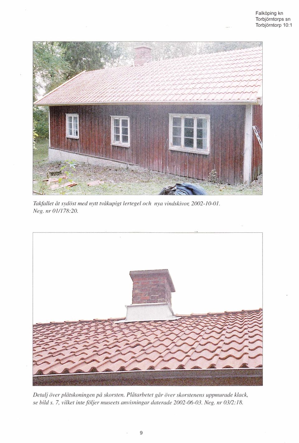 D e ta lj ö ver plå tsk o n in g e n p å skorsten.