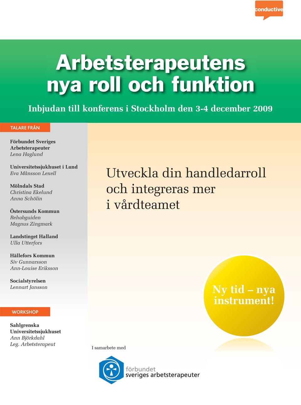 Rehabguiden Magnus Zingmark Utveckla din handledarroll och integreras mer i vårdteamet Landstinget Halland Ulla Utterfors Siv Gunnarsson