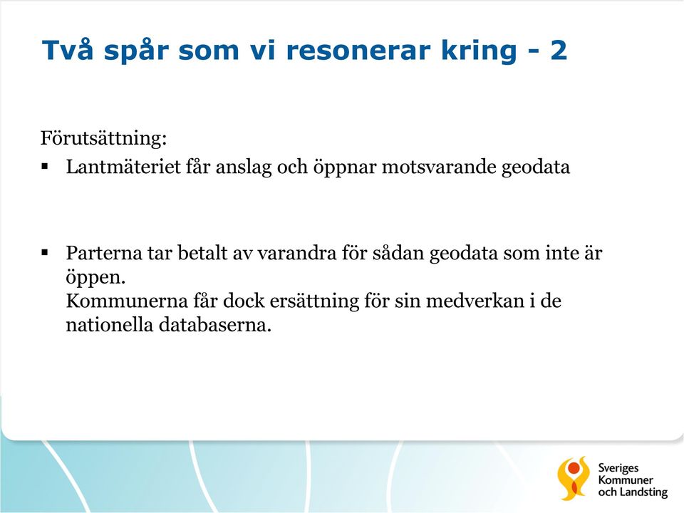 Parterna tar betalt av varandra för sådan geodata som inte är