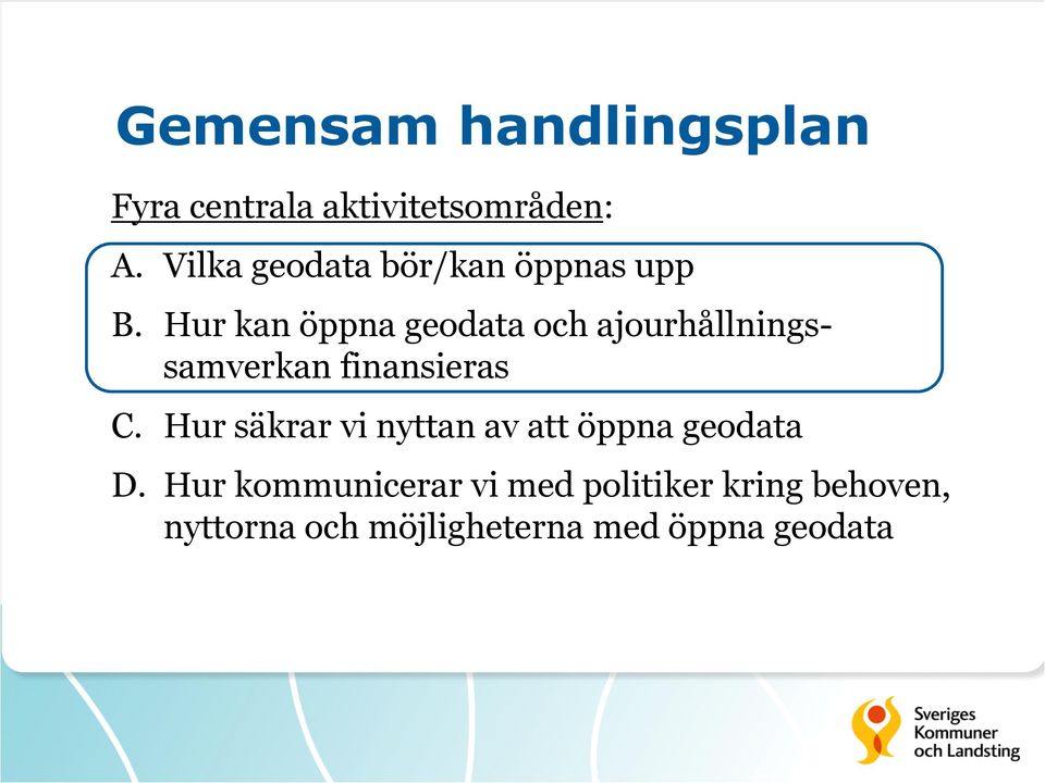 Hur kan öppna geodata och ajourhållningssamverkan finansieras C.
