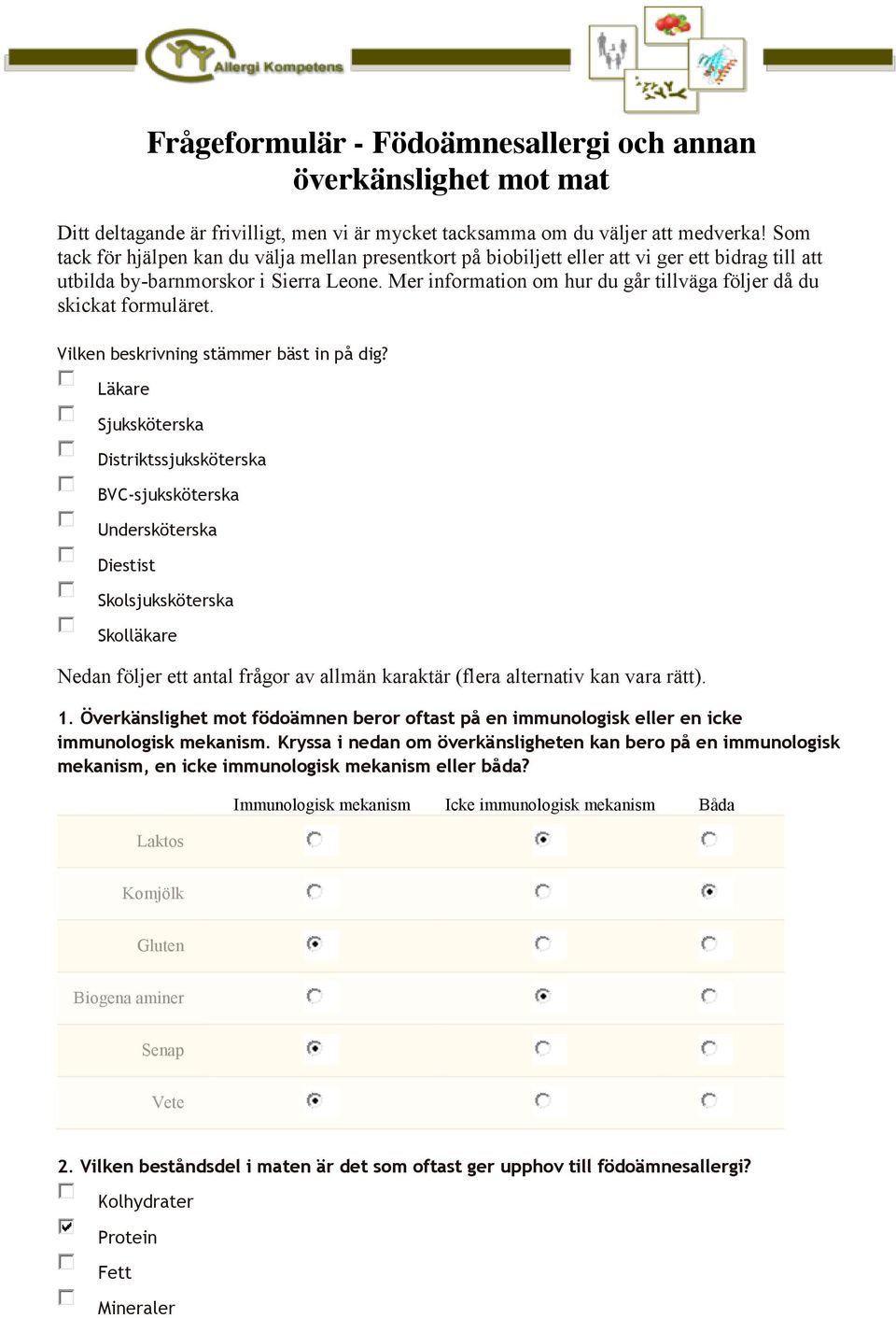 Mer information om hur du går tillväga följer då du skickat formuläret. Vilken beskrivning stämmer bäst in på dig?